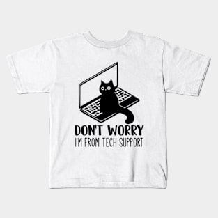 Don't Worry, I'm From Tech Support Funny Cat Kids T-Shirt